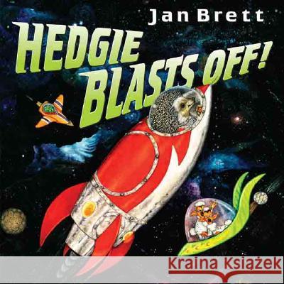 Hedgie Blasts Off! Jan Brett Jan Brett 9780399246210 Putnam Publishing Group