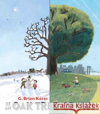 As an Oak Tree Grows G. Brian Karas G. Brian Karas 9780399252334 Nancy Paulsen Books