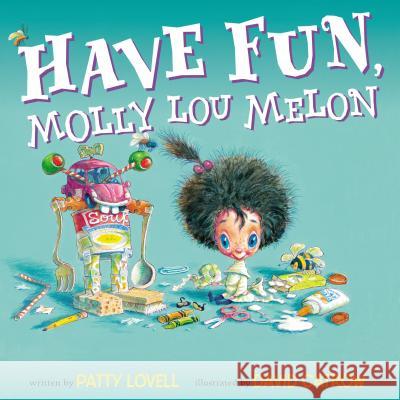 Have Fun, Molly Lou Melon Patty Lovell David Catrow 9780399254062 Putnam Publishing Group