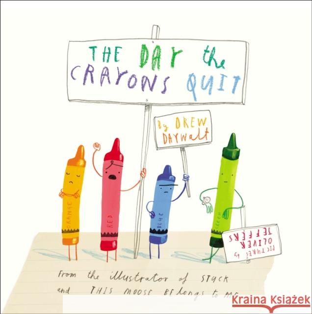 The Day the Crayons Quit Drew Daywalt Oliver Jeffers 9780399255373 Philomel Books