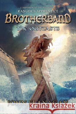 The Outcasts: Brotherband Chronicles, Book 1 John A. Flanagan 9780399256196 Philomel Books