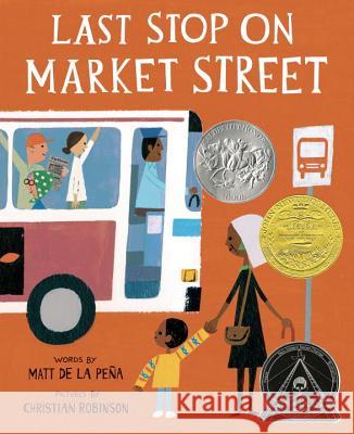 Last Stop on Market Street Matt D Christian Robinson 9780399257742 Putnam Publishing Group