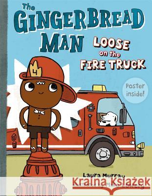 The Gingerbread Man Loose on the Fire Truck [With Poster] Laura Murray Mike Lowery 9780399257797 Putnam Publishing Group