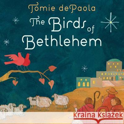 The Birds of Bethlehem Tomie DePaola Tomie DePaola 9780399257803 Nancy Paulsen Books