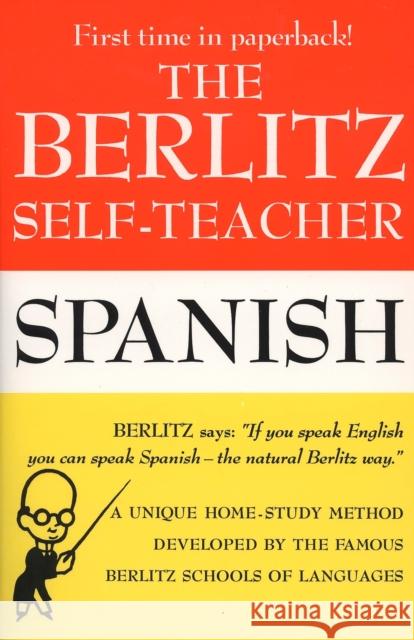 The Berlitz Self-Teacher: Spanish Berlitz Schools of Languages of America 9780399513244 Perigee Books