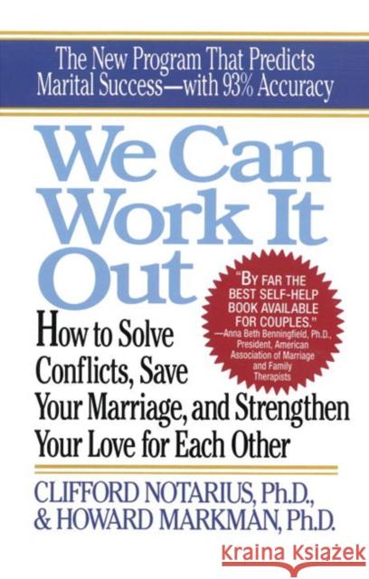 We Can Work It Out: How to Solve Conflicts, Save Your Marriage Notarius, C. 9780399521379 Perigee Books