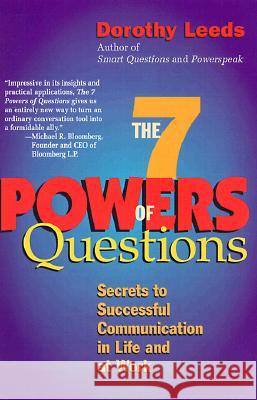 The 7 Powers of Questions: Secrets to Successful Communication in Life and at Work Dorothy Leeds 9780399526145 Perigee Books