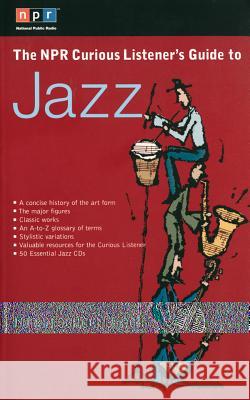 The NPR Curious Listener's Guide to Jazz Loren Schoenberg Wynton Marsalis 9780399527944 Perigee Books