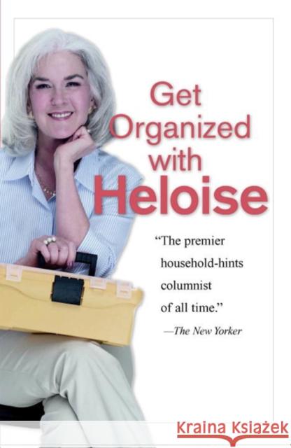Get Organized with Heloise Heloise   9780399529412