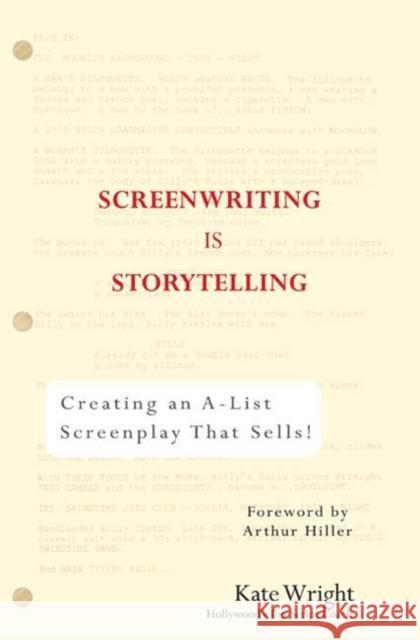 Screenwriting Is Storytelling: Creating an A-List Screenplay That Sells! Kate Wright Arthur Miller 9780399530241 Perigee Books