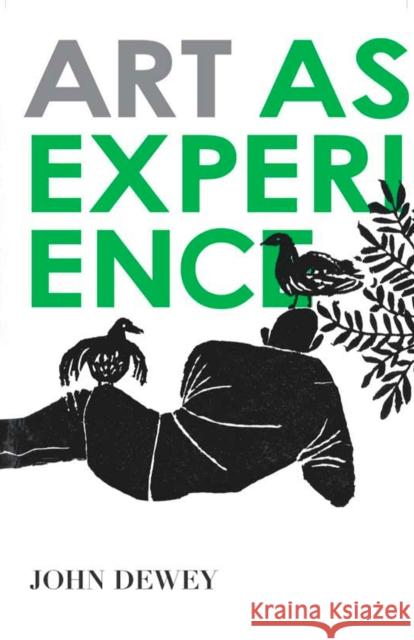 Art as Experience Dewey, John 9780399531972 Penguin Putnam Inc