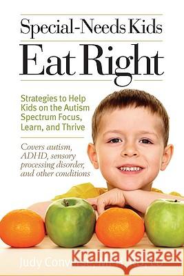 Special-Needs Kids Eat Right: Strategies to Help Kids on the Autism Spectrum Focus, Learn, and Thrive Mph Converse 9780399534881