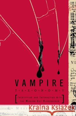Vampire Taxonomy: Identifying and Interacting with the Modern-Day Bloodsucker Meredith Woerner 9780399535796