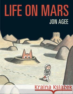 Life on Mars Jon Agee 9780399538520 Dial Books