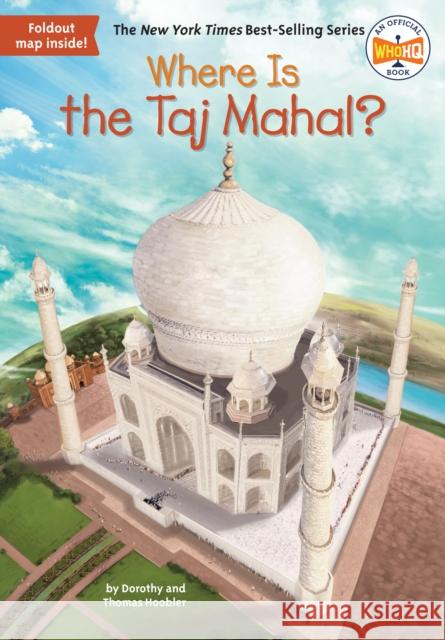 Where Is the Taj Mahal? Dorothy Hoobler Thomas Hoobler John Hinderliter 9780399542145