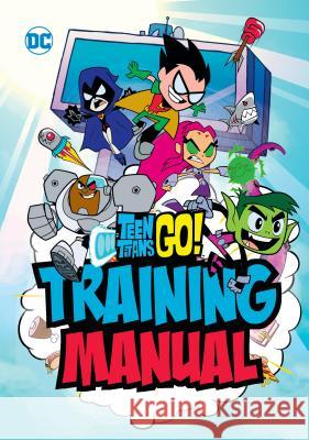 Teen Titans Go! Training Manual Eric Luper 9780399542268 Random House USA Inc
