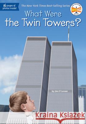 What Were the Twin Towers? Jim O'Connor Ted Hammond 9780399542312 Grosset & Dunlap
