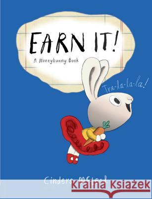 Earn It! Cinders McLeod Cinders McLeod 9780399544446 Nancy Paulsen Books