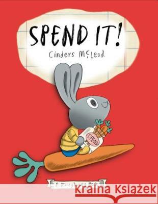 Spend It! Cinders McLeod 9780399544460