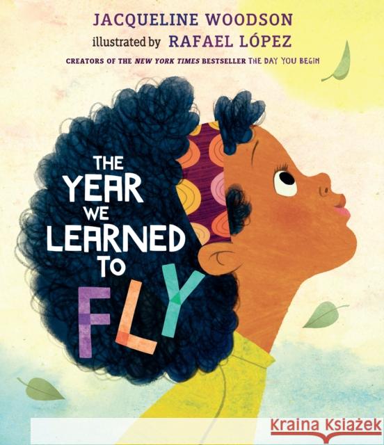 The Year We Learned to Fly Jacqueline Woodson Rafael L 9780399545535 Penguin Young Readers Group