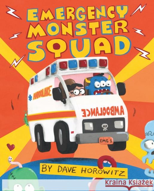 Emergency Monster Squad Dave Horowitz Dave Horowitz 9780399548505 Nancy Paulsen Books