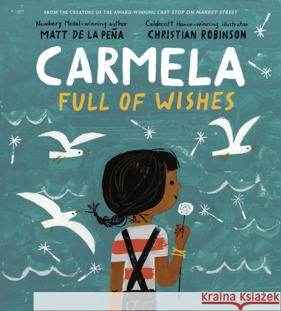 Carmela Full of Wishes Matt D Christian Robinson 9780399549045 G.P. Putnam's Sons Books for Young Readers
