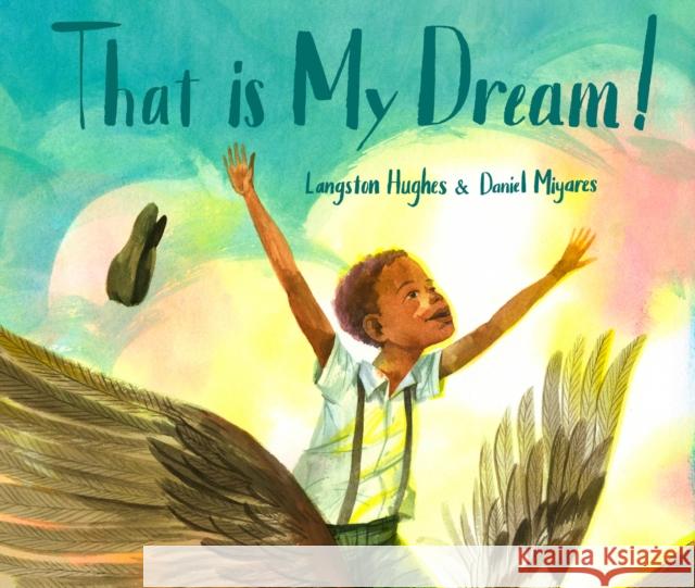 That Is My Dream!: A picture book of Langston Hughes's 