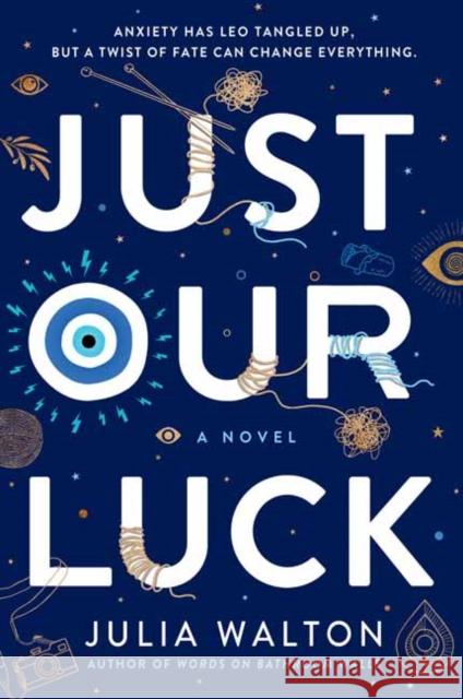 Just Our Luck Julia Walton 9780399550928 Random House USA Inc