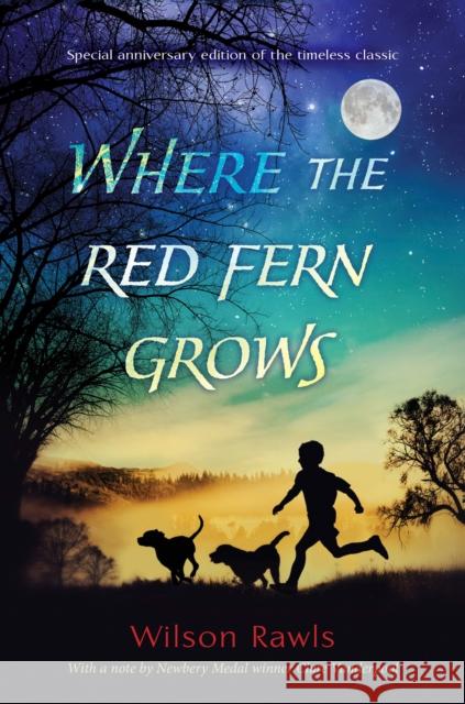 Where the Red Fern Grows Wilson Rawls 9780399551239 Random House USA Inc