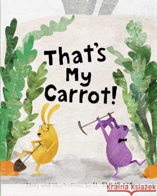 That's My Carrot Il Sung Na 9780399551581 Random House USA Inc