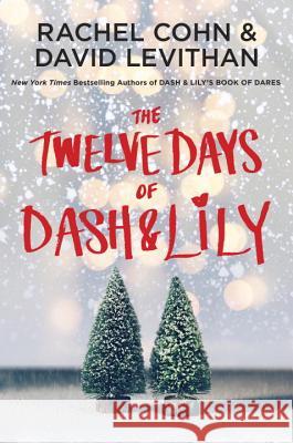 The Twelve Days of Dash & Lily Rachel Cohn David Levithan 9780399553837 Ember