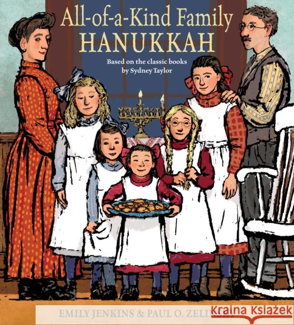 All-Of-A-Kind Family Hanukkah Emily Jenkins Paul O. Zelinsky 9780399554193 Schwartz & Wade Books