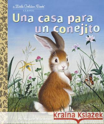 Una Casa Para Un Conejito (Home for a Bunny Spanish Edition) Brown, Margaret Wise 9780399555169 Golden Books