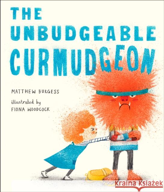 The Unbudgeable Curmudgeon Matthew Burgess 9780399556623 Alfred A. Knopf Books for Young Readers