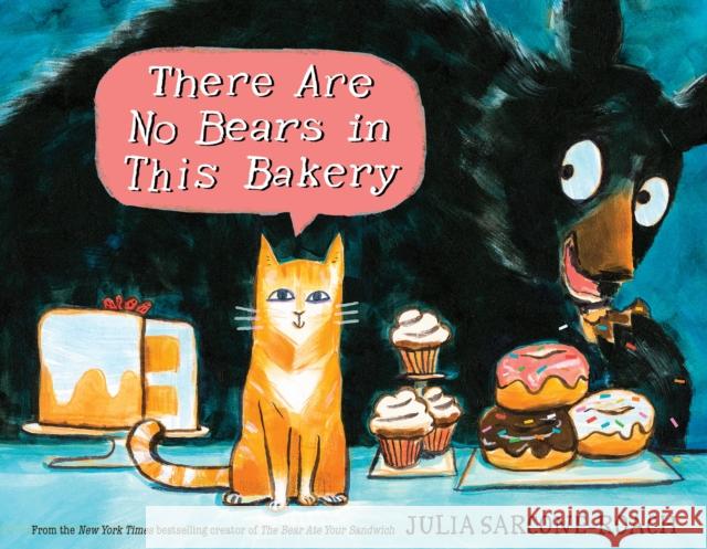 There Are No Bears in This Bakery Julia Sarcone-Roach 9780399556654 Alfred A. Knopf Books for Young Readers