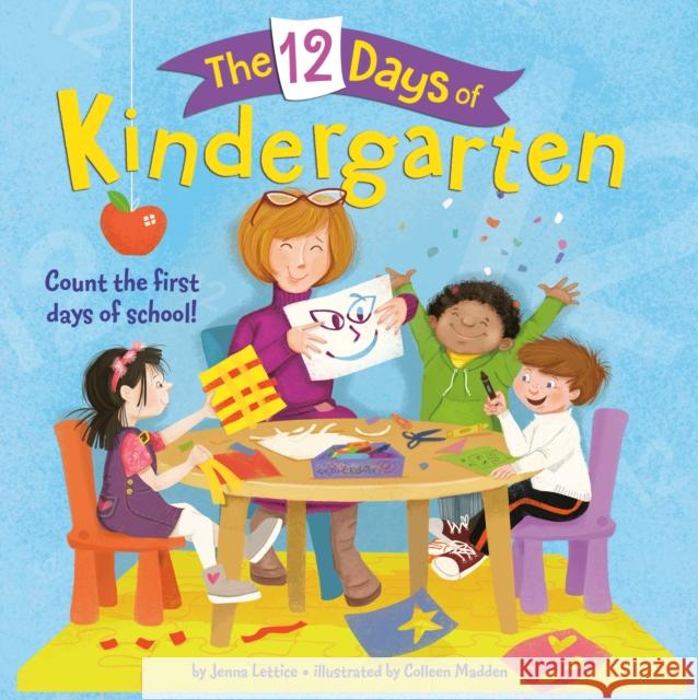 The 12 Days of Kindergarten: A Book for Kindergarteners Jenna Lettice 9780399557330 Random House Books for Young Readers