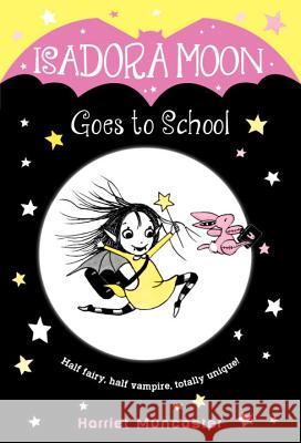 Isadora Moon Goes to School Harriet Muncaster 9780399558238 Random House Books for Young Readers