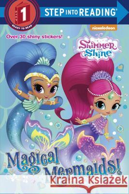 Magical Mermaids! (Shimmer and Shine) Random House, Dave Aikins 9780399558863 Penguin Putnam Inc