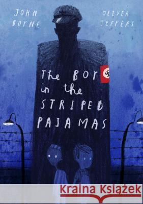 The Boy in the Striped Pajamas (Deluxe Illustrated Edition) John Boyne Oliver Jeffers 9780399559310 Alfred A. Knopf Books for Young Readers
