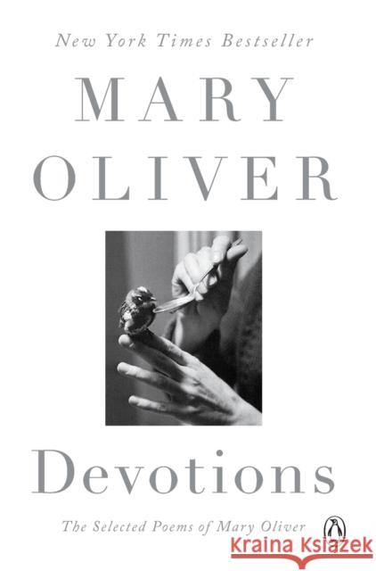 Devotions: The Selected Poems of Mary Oliver Mary Oliver 9780399563263 Penguin Books