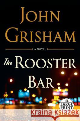 The Rooster Bar John Grisham 9780399565199