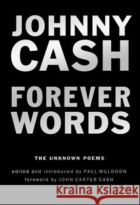 Forever Words: The Unknown Poems Johnny Cash 9780399575150