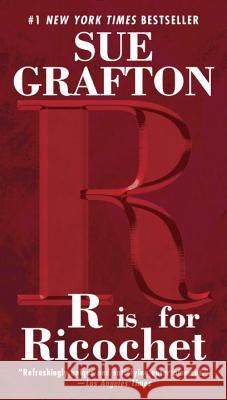 R Is for Ricochet Sue Grafton 9780399575198 G.P. Putnam's Sons