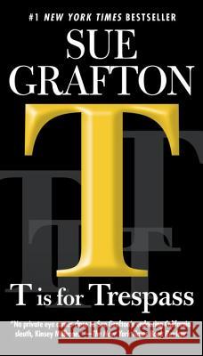 T Is for Trespass Sue Grafton 9780399575211 G.P. Putnam's Sons