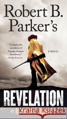 Robert B. Parker's Revelation Robert Knott 9780399575358