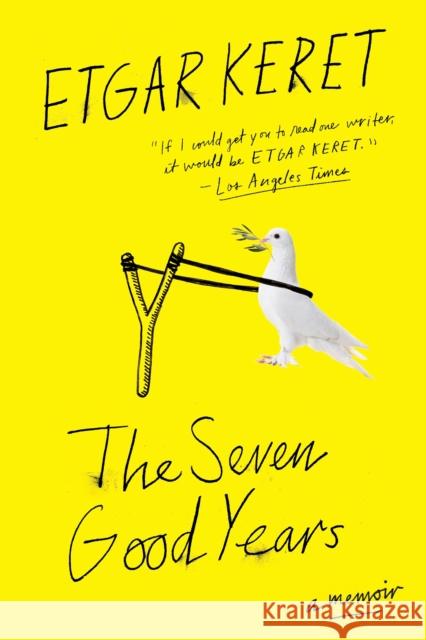 The Seven Good Years: A Memoir Etgar Keret 9780399576003 Riverhead Books
