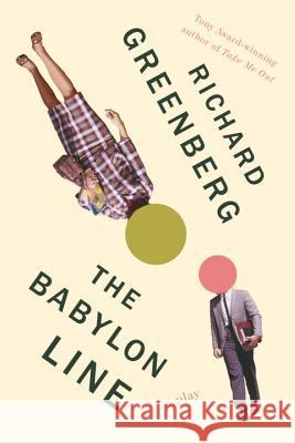 The Babylon Line Richard Greenberg 9780399576553 Plume Books