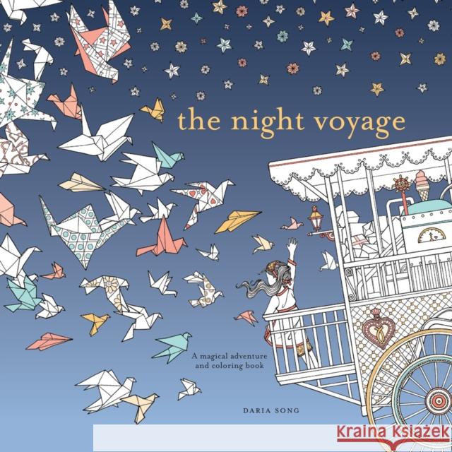 The Night Voyage: A Magical Adventure and Coloring Book Daria Song 9780399579042 Watson-Guptill