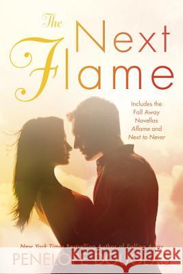 The Next Flame: Includes the Fall Away Novellas Aflame and Next to Never Douglas, Penelope 9780399584930 Berkley Books