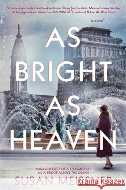 As Bright as Heaven Susan Meissner 9780399585975